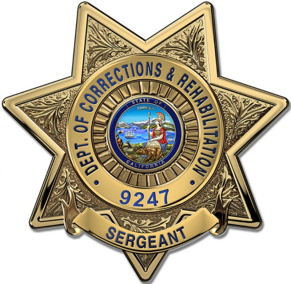 California Department of Corrections & Rehabilitation (Sergeant) Badge all Metal Sign with your Badge Number added.