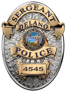 Delano, CA. Police Department (Sergeant) Badge all Metal Sign with your badge number