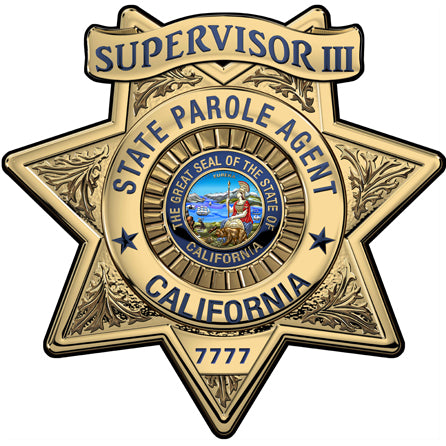 California State Parole (Supervisor III) Badge all Metal Sign with your badge number