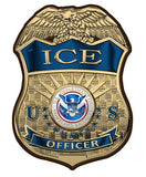 U.S. Immigration and Customs Enforcement ICE BADGE All Metal Sign