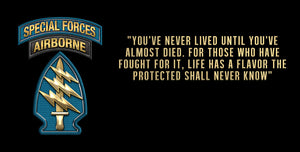 Special Forces SSI “You've never lived until you've almost died. Sign 18 x 9"