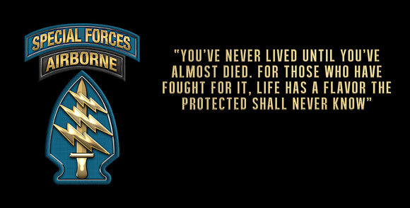 Special Forces SSI “You've never lived until you've almost died. Sign 18 x 9